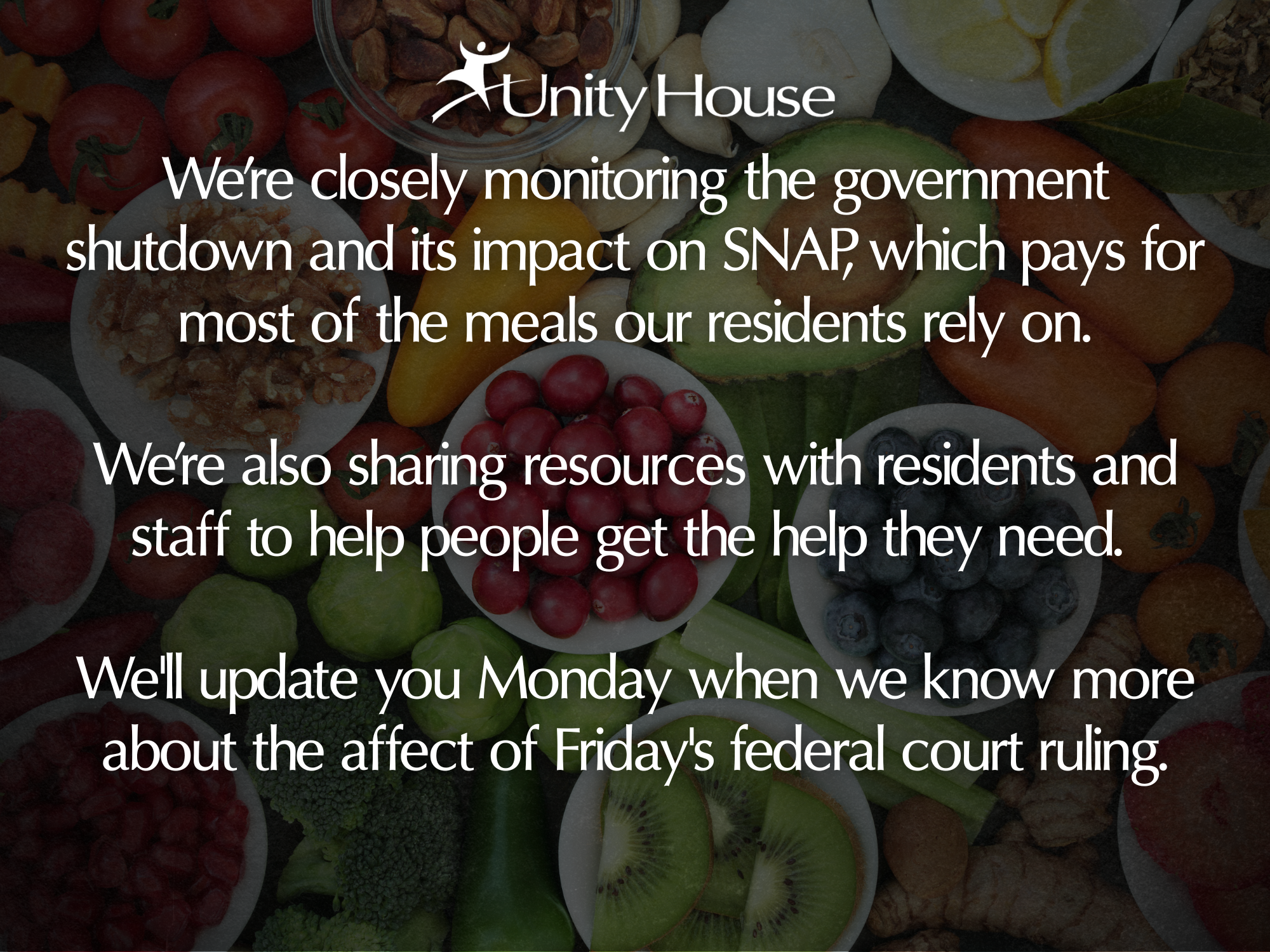We’re closely monitoring the government shutdown and its impact on SNAP, which pays for most of the meals our residents rely on. We’re also sharing resources with residents and staff to help people get the help they need. We'll update you Monday when we know more about the effects of Friday's federal court ruling.